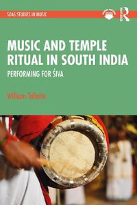 Cover image for Music and Temple Ritual in South India: Performing for Siva