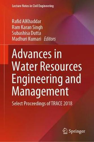 Cover image for Advances in Water Resources Engineering and Management: Select Proceedings of TRACE 2018