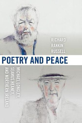 Poetry and Peace: Michael Longley, Seamus Heaney, and Northern Ireland