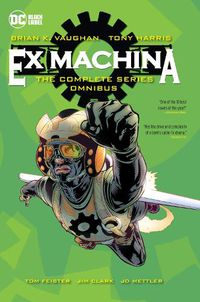 Cover image for Ex Machina: The Complete Series Omnibus: (New Edition)