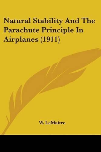 Cover image for Natural Stability and the Parachute Principle in Airplanes (1911)