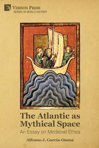 Cover image for The Atlantic as Mythical Space: An Essay on Medieval Ethea