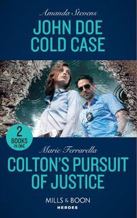 Cover image for John Doe Cold Case / Colton's Pursuit Of Justice: John DOE Cold Case (A Procedural Crime Story) / Colton's Pursuit of Justice (the Coltons of Colorado)