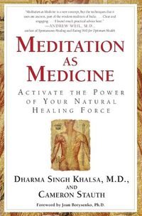Cover image for Meditation As Medicine: Activate the Power of Your Natural Healing Force
