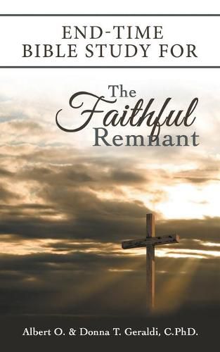 Cover image for End-Time Bible Study for the Faithful Remnant