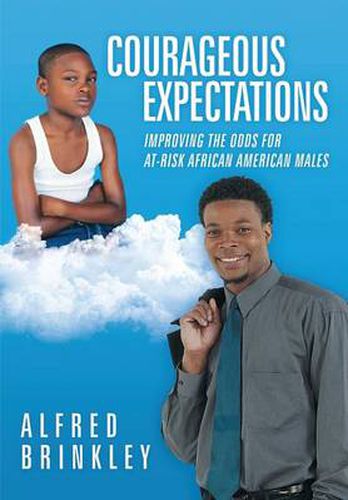 Cover image for Courageous Expectations: Improving the Odds for At-Risk African American Males