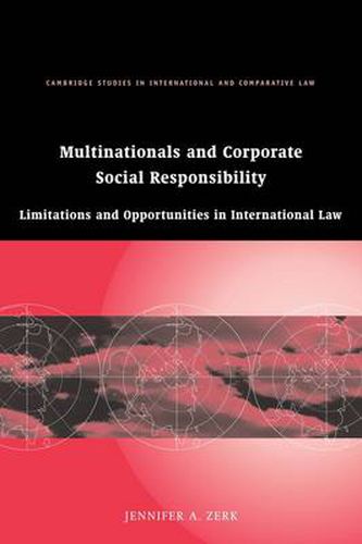 Multinationals and Corporate Social Responsibility: Limitations and Opportunities in International Law