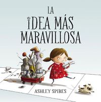Cover image for La idea mas maravillosa / The Most Magnificent Thing