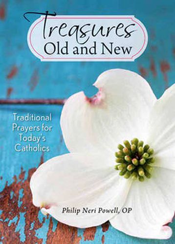 Cover image for Treasures Old and New: Traditional Prayers for Today's Catholic