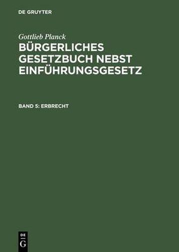 Cover image for Burgerliches Gesetzbuch nebst Einfuhrungsgesetz, Band 5, Erbrecht