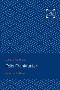 Cover image for Felix Frankfurter: Scholar on the Bench