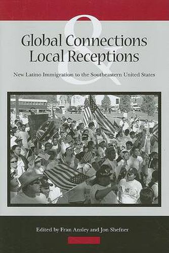 Cover image for Global Connections and Local Receptions: New Latino Immigration to the Southeastern United States