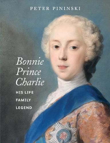 Cover image for Bonnie Prince Charlie: His life, family, legend