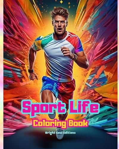 Cover image for Sport Life Coloring Book for Lovers of Fitness, Sports and Outdoor Activities Creative Sport Scenes for Relaxation