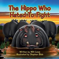 Cover image for The Hippo Who Hated To Fight