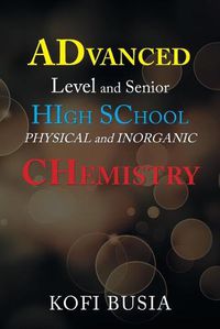 Cover image for Advanced Level and Senior High School Physical and Inorganic Chemistry
