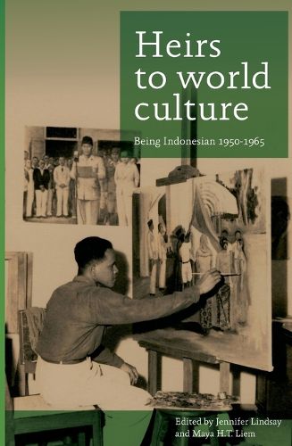 Cover image for Heirs to World Culture: Being Indonesian, 1950-1965