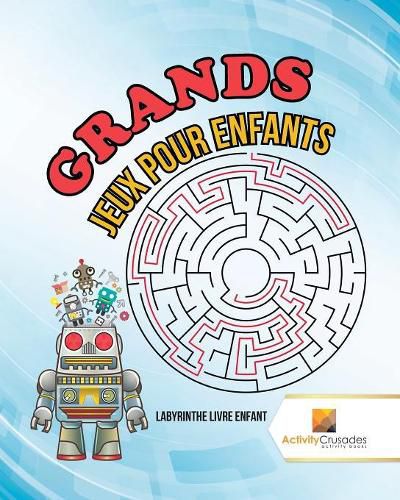 Grands Jeux Pour Enfants: Labyrinthe Livre Enfant