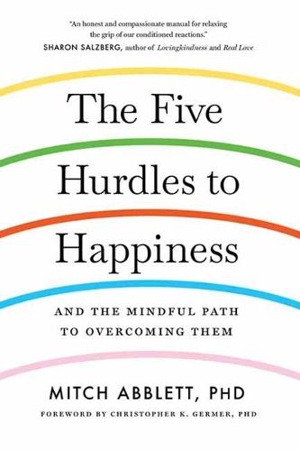Cover image for The Five Hurdles to Happiness: And the Mindful Path to Overcoming Them