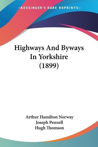 Cover image for Highways and Byways in Yorkshire (1899)