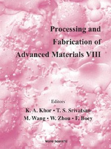 Processing And Fabrication Of Advanced Materials Viii