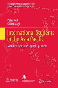Cover image for International Students in the Asia Pacific: Mobility, Risks and Global Optimism