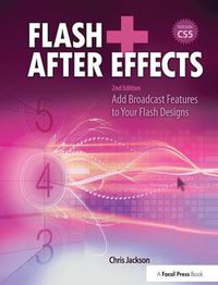 Cover image for Flash + After Effects: Add Broadcast Features to Your Flash Designs