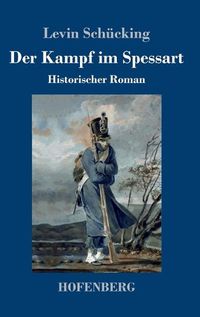 Cover image for Der Kampf im Spessart: Historischer Roman