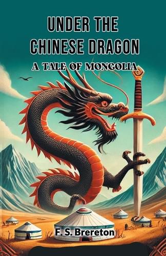 Cover image for Under the Chinese DragonA Tale of Mongolia (Edition2024)