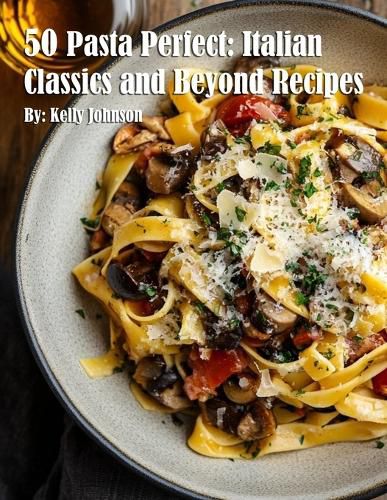 Cover image for 50 Pasta Perfect