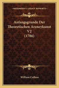 Cover image for Anfangsgrunde Der Theoretischen Arzneykunst V2 (1786)