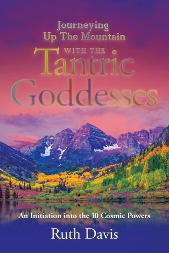 Cover image for Journeying up the Mountain with the Tantric Goddesses
