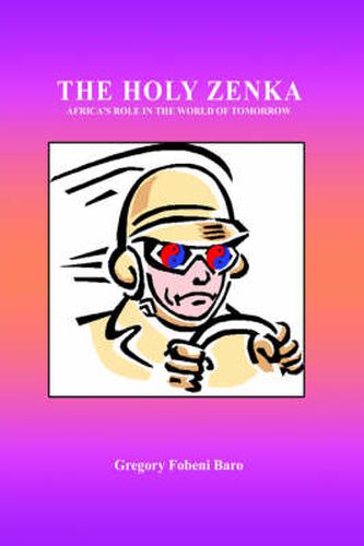 Cover image for The Holy Zenka: Africa's Role in the World of Tomorrow