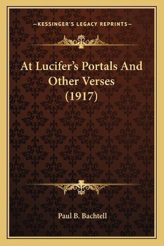 Cover image for At Lucifer's Portals and Other Verses (1917)