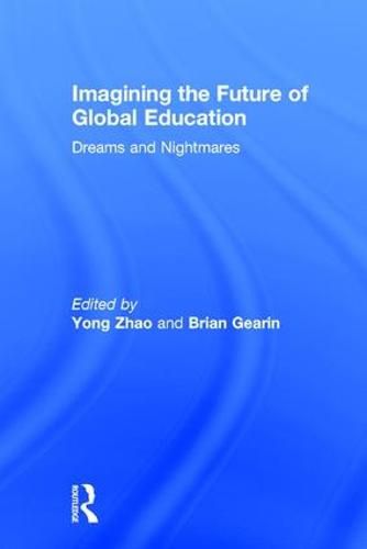 Cover image for Imagining the Future of Global Education: Dreams and Nightmares