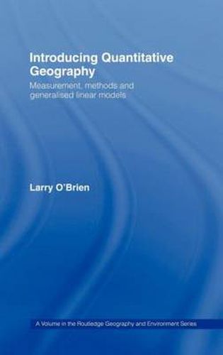 Cover image for Introducing Quantitative Geography: Measurement, Methods and Generalised Linear Models