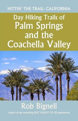 Day Hiking Trails of Palm Springs and the Coachella Valley