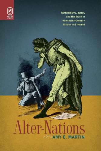 Cover image for Alter-Nations: Nationalisms, Terror, and the State in Nineteenth-Century Britain and Ireland