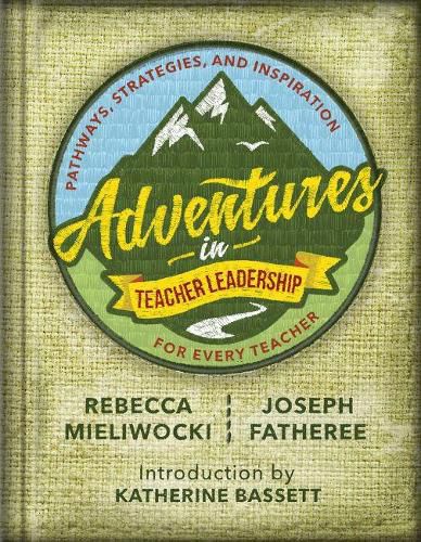 Cover image for Adventures in Teacher Leadership: Pathways, Strategies, and Inspiration for Every Teacher