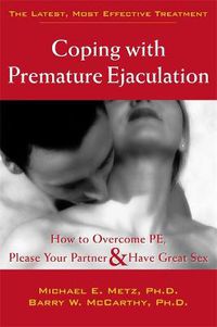 Cover image for Coping With Premature Ejaculation: How to Overcome PE, Please Your Partner & Have Great Sex