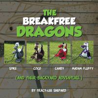 Cover image for The Breakfree Dragons: And Their Backyard Adventure