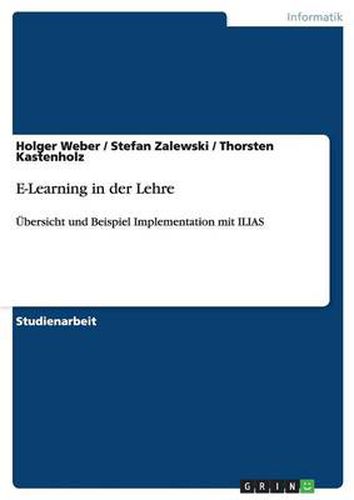 Cover image for E-Learning in der Lehre: UEbersicht und Beispiel Implementation mit ILIAS