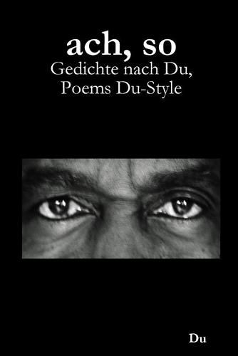 Cover image for ach, so: Gedichte nach Du, Poems Du-Style