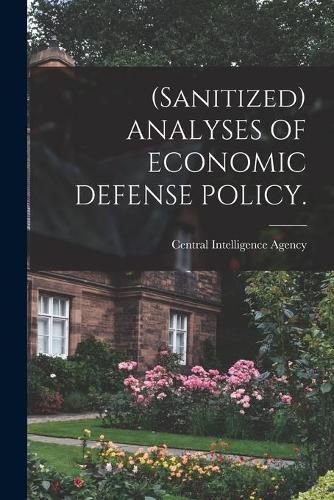 Cover image for (Sanitized) ANALYSES OF ECONOMIC DEFENSE POLICY.