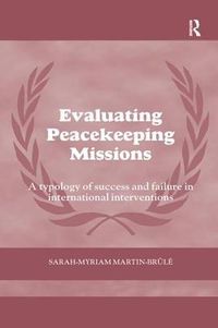 Cover image for Evaluating Peacekeeping Missions: A Typology of Success and Failure in International Interventions