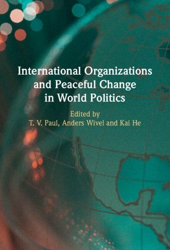 Cover image for International Organizations and Peaceful Change in World Politics