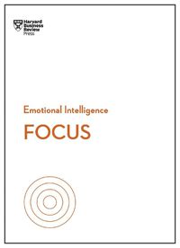 Cover image for Focus (HBR Emotional Intelligence Series)