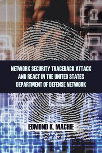 Cover image for Network Security Traceback Attack and React in the United States Department of Defense Network