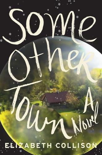 Cover image for Some Other Town: A Novel