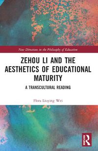 Cover image for Zehou Li and the Aesthetics of Educational Maturity